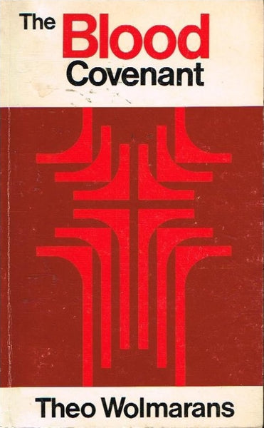The blood covenant Theo Wolmarans