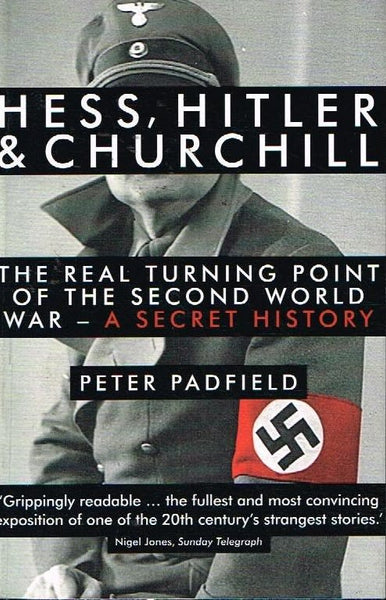 Hess, Hitler & Churchill Peter Padfield