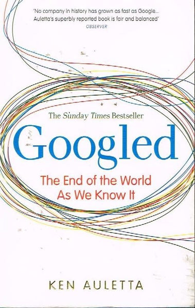 Googled the end of the world as we know it Ken Auletta