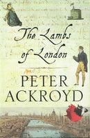 The lambs of London Peter Ackroyd