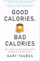 Good calories, bad calories Gary Taubes