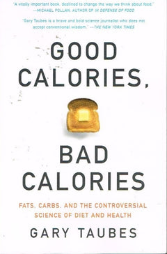 Good calories, bad calories Gary Taubes