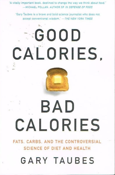 Good calories, bad calories Gary Taubes