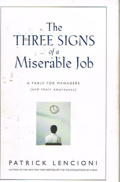 The three signs of a miserable job Patrick Lencioni