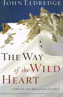 The way of the wild heart John Eldredge