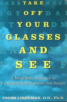 Take off your glasses and see Jacob Liberman