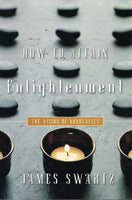 How to attain enlightenment the vision of nonduality James Swartz