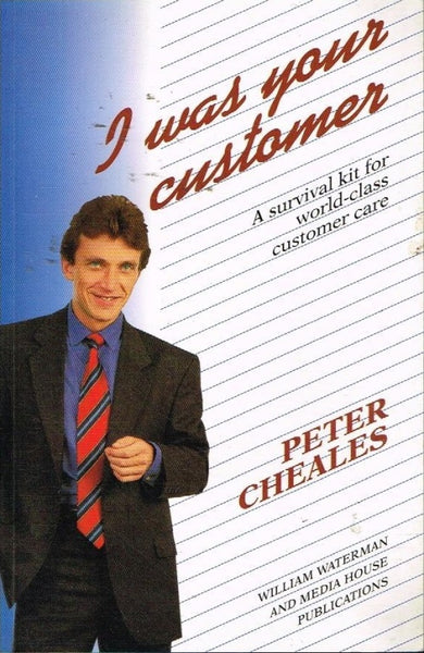 I was your customer Peter Cheales
