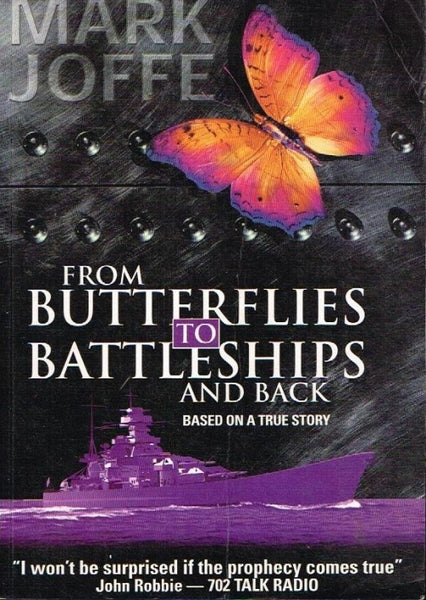 From butterflies to battleships and back Mark Joffe