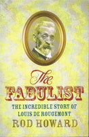 The fabulist the incredible story of Louis de Rougemont Rod Howard