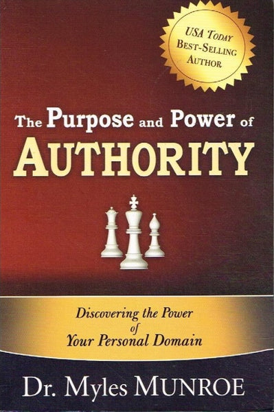 The power and purpose of authority Dr Myles Munroe