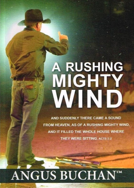 A rushing mighty wind Angus Buchan