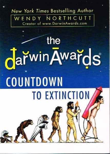 The Darwin awards countdown to extinction Wendy Northcutt