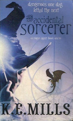 The accidental sorcerer K E Mills