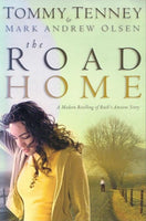 The road home Tommy Tenney & Mark Andrew Olsen