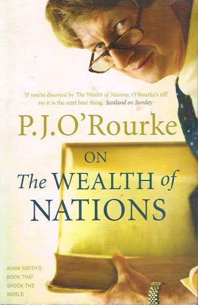 On the wealth of nations P J O'Rourke