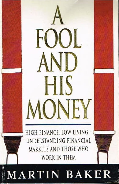 A fool and his money Martin Baker