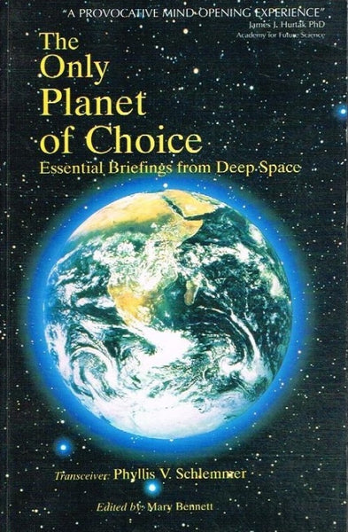 The only planet of choice essential briefings from deep space transceiver Phyllis V Schlemmer