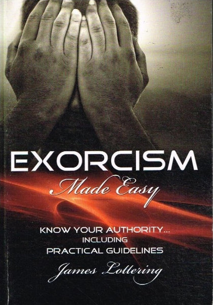 Exorcism made easy James Lottering