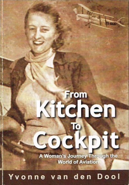 From kitchen to cockpit Yvonne van den Dool (signed)