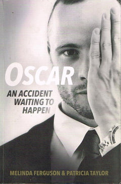 Oscar an accident waiting to happen Melinda Ferguson & Patricia Taylor