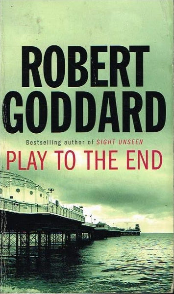 Play to the end Robert Goddard