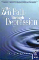 The zen path through depression Philip Martin
