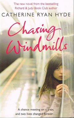 Chasing windmills Catherine Ryan Hyde
