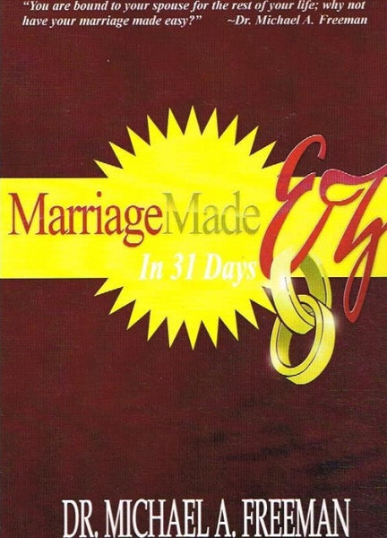 Marriage made EZ in 31 days Dr Michael E Freeman