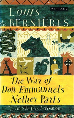 The war of Don Emmanuel's nether parts Louis de Bernieres