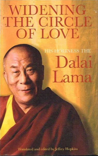 Widening the circle of love His Holiness the Dalai Lama
