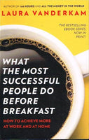 What the most successful people do before breakfast Laura Vanderkam