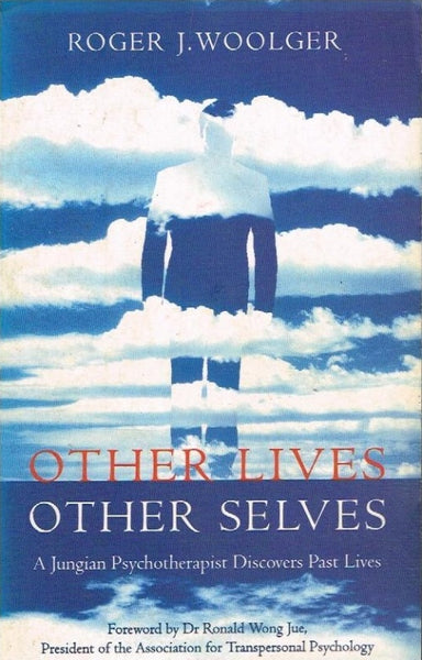 Other lives other selves Roger J Woolger
