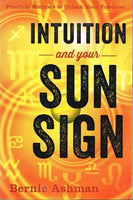 Intuition and your sun sign Bernie Ashman