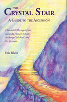 The crystal stair a guide to the ascension Sananda(Jesus), Ashtar, Archangel Michael Eric Klein
