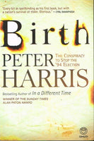 Birth the conspiracy to stop the '94 election Peter Harris