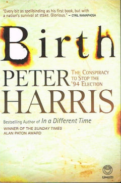 Birth the conspiracy to stop the '94 election Peter Harris