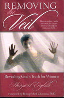 Removing the veil revealing God's truth for women Margaret English