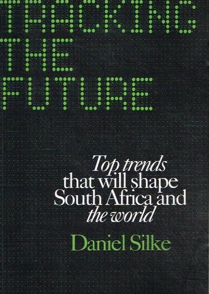 Tracking the future Daniel Silke