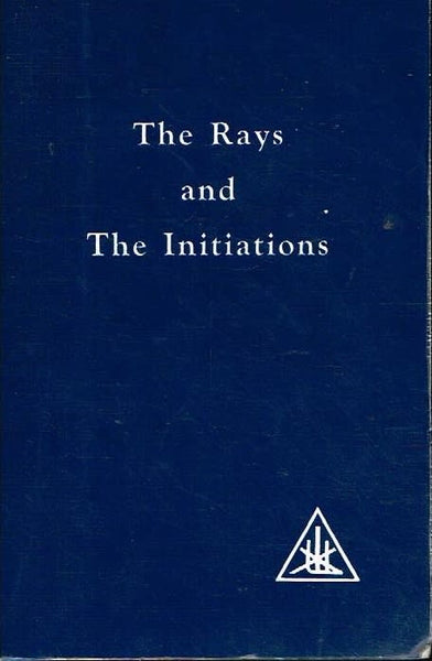 The rays and initiations Alice Bailey