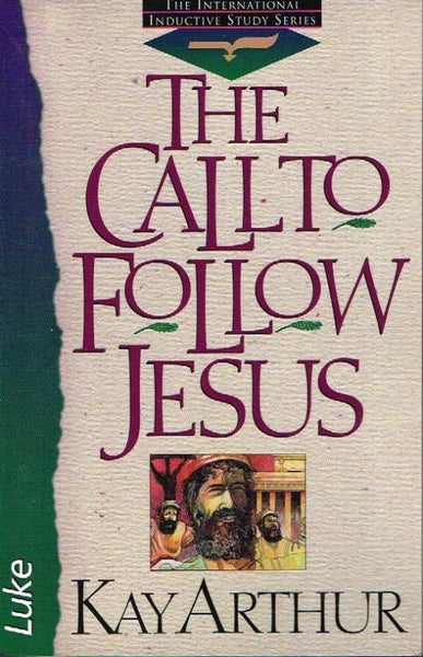 The call to follow Jesus Kay Arthur