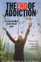 The end of addiction a comprehensive South African guide Dr Volkow Hitzeroth & Dr Liezl Kramer
