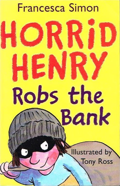 Horrid Henry robs the bank Francesca Simon