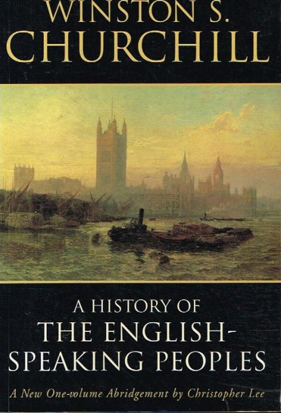 A history of the English-speaking peoples Winston S Churchill