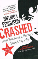Crashed how trashing a ferrari saved my life Melinda Ferguson