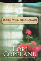 Roses will bloom again Lori Copeland