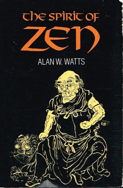 The spirit of zen Alan W Watts