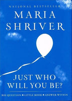 Just who will you be ? Maria Shriver
