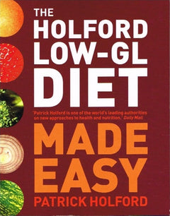 The Holford low-GL diet made easy Patrick Holford