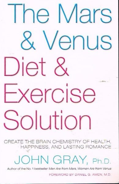 The mars & venus diet & exercise solution John Gray